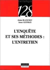 L'enquête et ses méthodes. L'entretien - André Blanchet