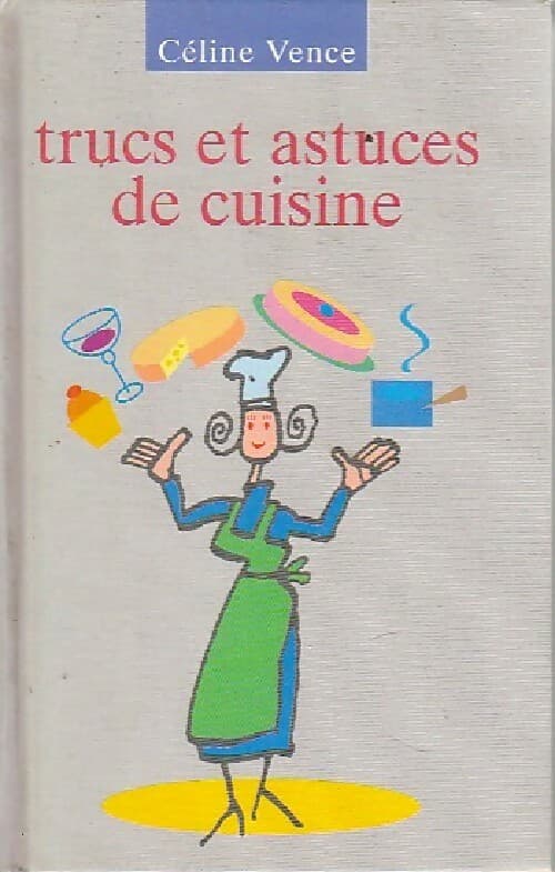 Trucs et astuces de cuisine - Céline Vence