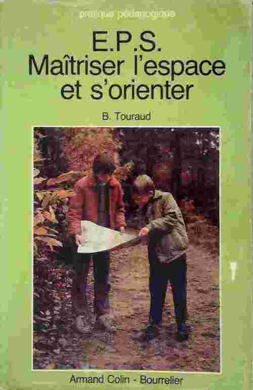 E.P.S. Maîtriser l'espace et s'orienter - B. Touraud